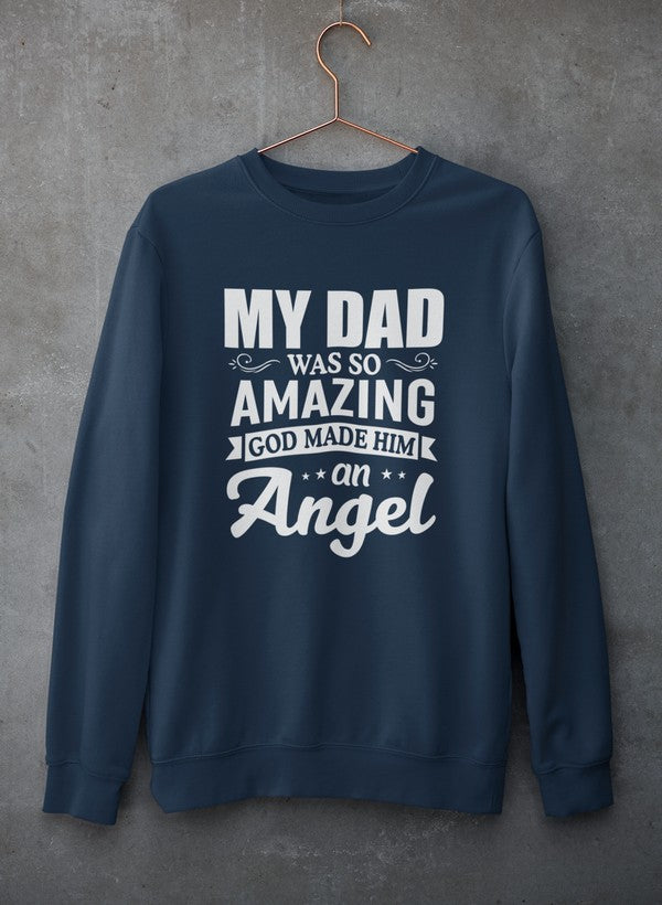 My Dad Was So Amazing God Made Him An Angel Sweat Shirt