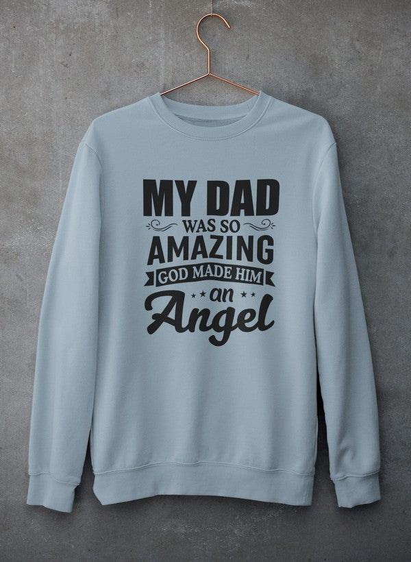 My Dad Was So Amazing God Made Him An Angel Sweat Shirt