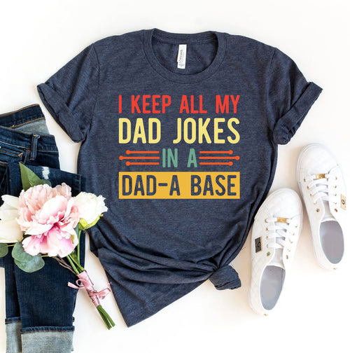 I Keep All My Dad Jokes T-shirt